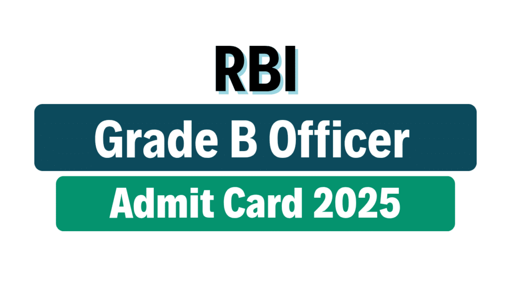 RBI Grade B Officer Phase-I Admit Card 2025