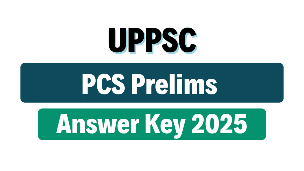 UPPSC PCS Prelims Answer Key 2025