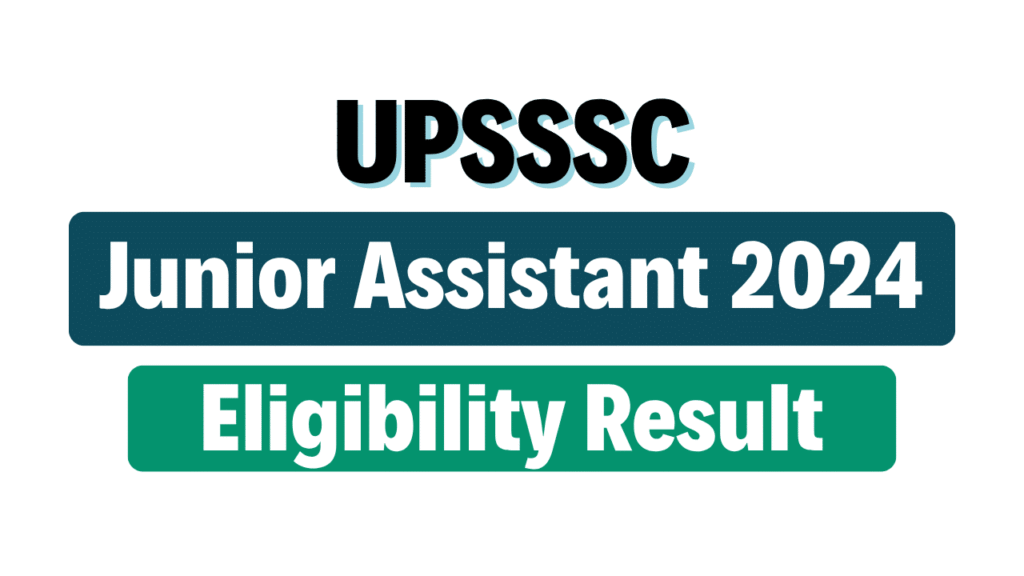 UPSSSC Junior Assistant 2024 Eligibility Result