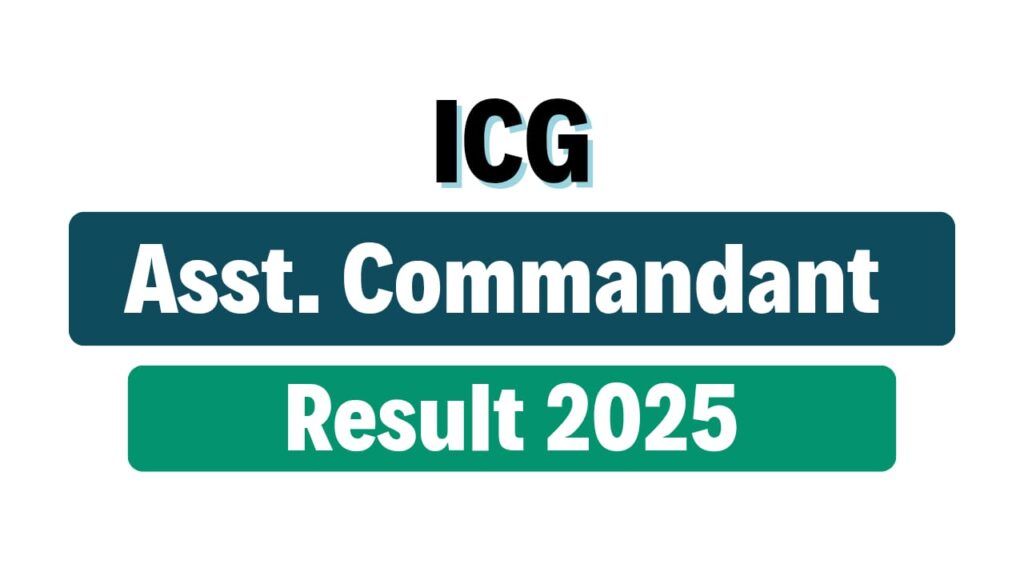 Indian Coast Guard Assistant Commandant Result 2025