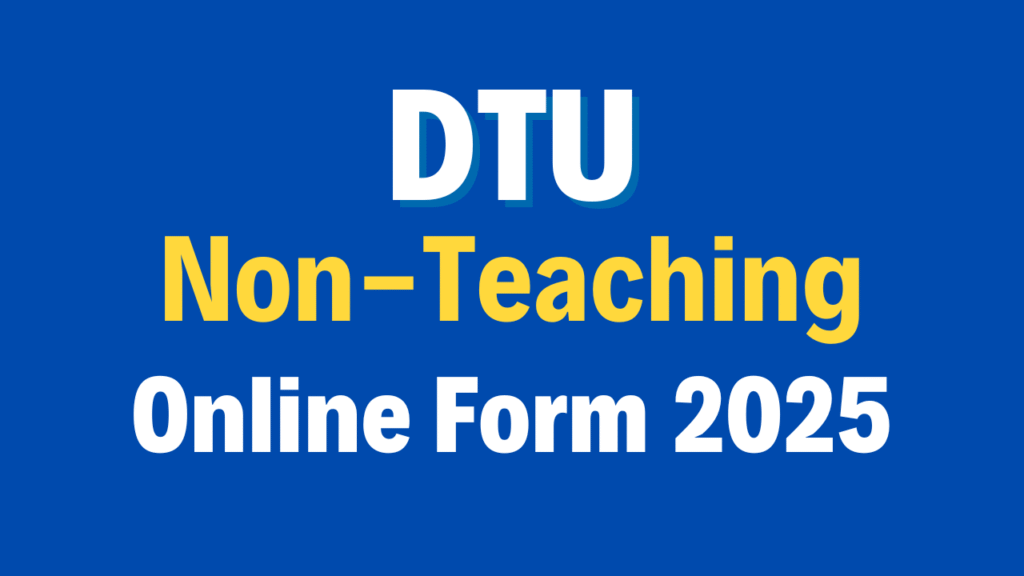 DTU Non Teaching Recruitment 2025