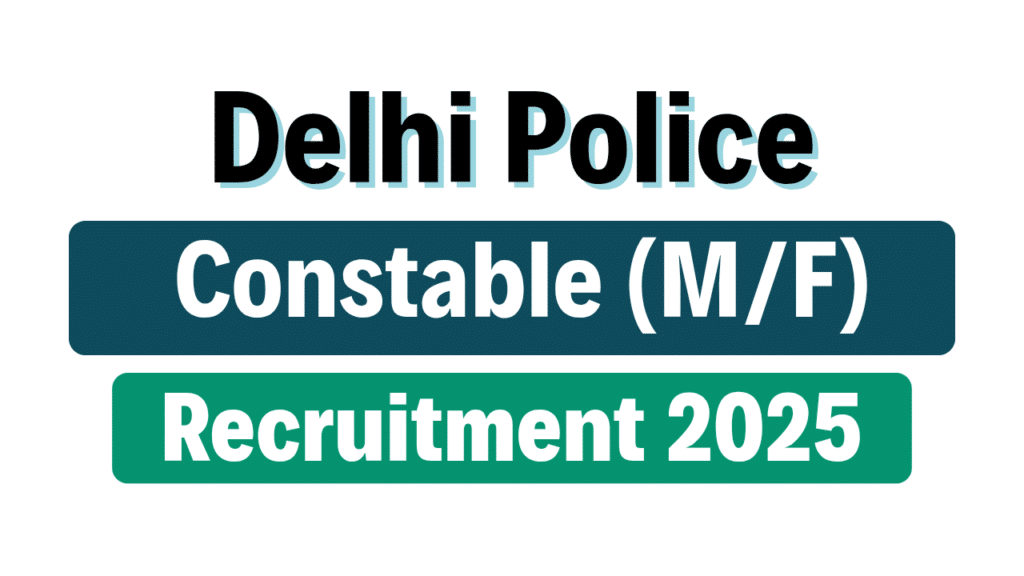 Delhi Police Constable Recruitment 2025