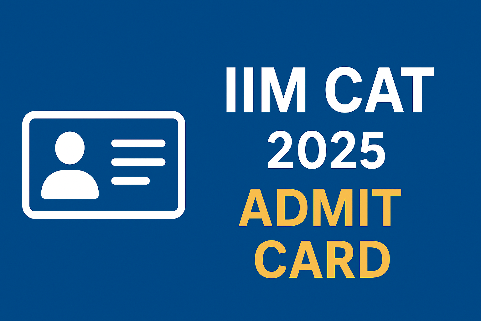 IIM CAT 2025 Admit Card