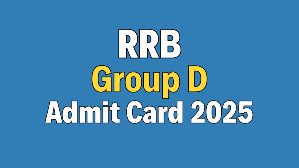 RRB Group D Admit Card 2025