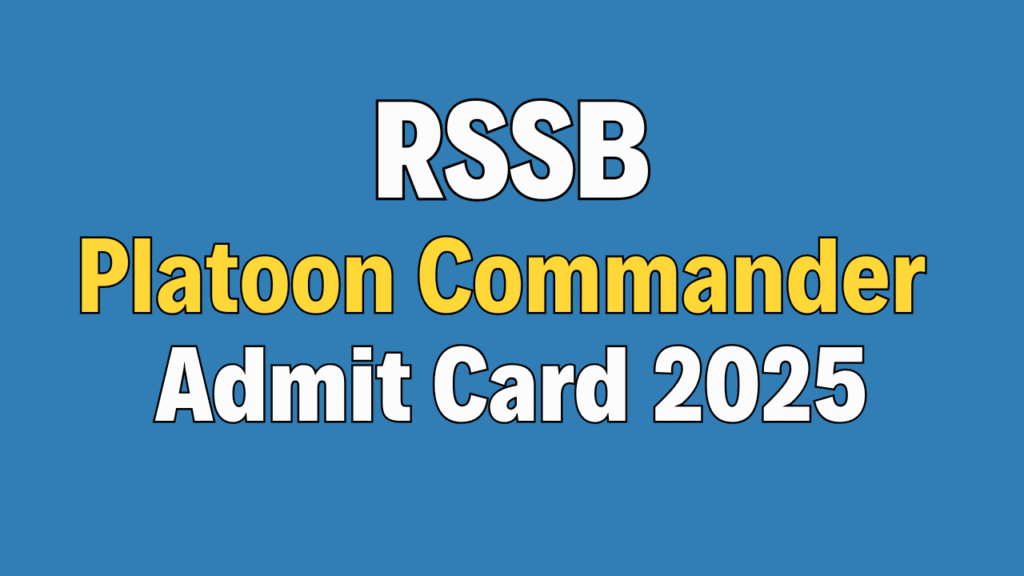RSSB Platoon Commander Admit Card 2025
