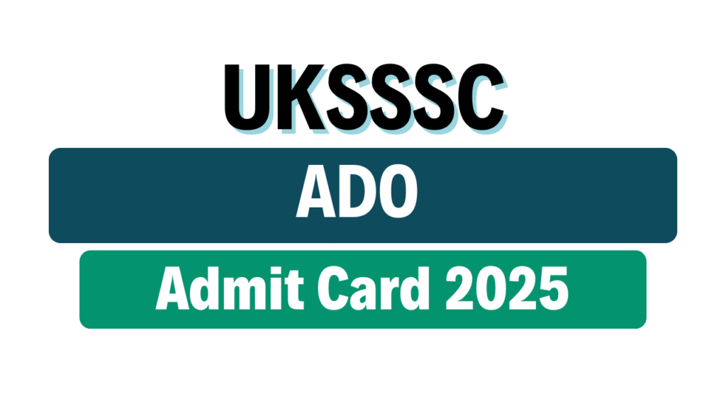 UKSSSC ADO Admit Card 2025
