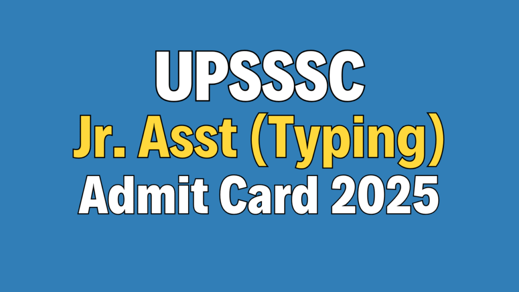 UPSSSC Junior Assistant typing test Admit Card 2025