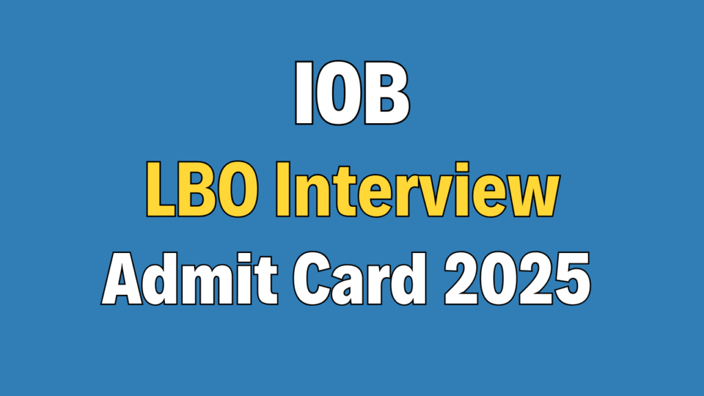 Indian Overseas Bank LBO Interview Admit Card 2025