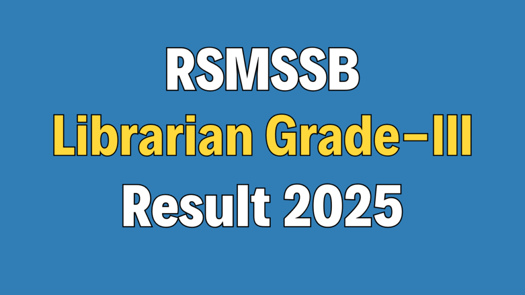 RSMSSB Librarian Grade-III Result 2025