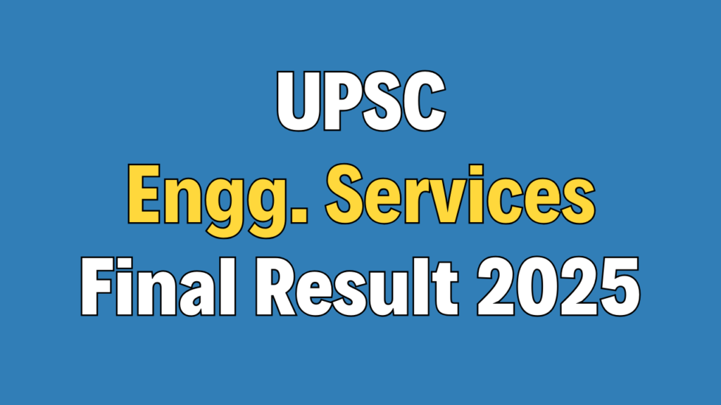 UPSC Engineering Services Final Result 2025